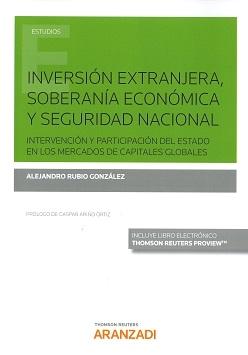 Inversión Extranjera, Soberanía Económica y Seguridad Nacional "Intervención y Participación del Estado en los Mercados de Capitales Globales "