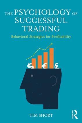 The Psychology of Successful Trading "Behavioural Strategies for Profitability"