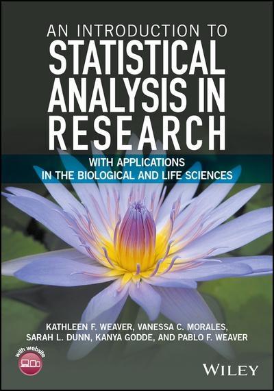 An Introduction to Statistical Analysis in Research  "With Applications in the Biological and Life Sciences "