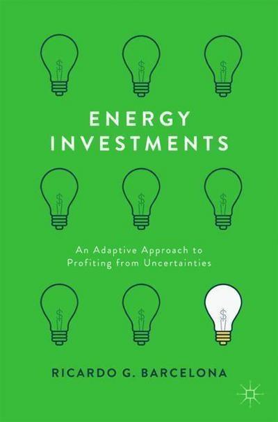 Energy Investments "An Adaptive Approach to Profiting from Uncertainties"