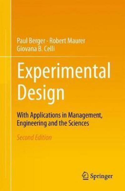Experimental Design "With Applications in Management, Engineering and the Sciences"