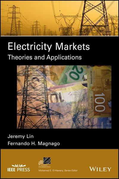 Electricity Markets "Theories and Applications "