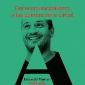 Del ecomunicipalismo a las puertas de la cárcel "Entrevista a Alberto Cañedo"