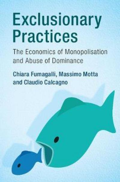 Exclusionary Practices "The Economics of Monopolisation and Abuse of Dominance "