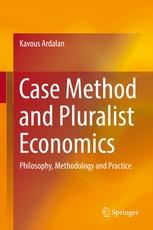 Case Method and Pluralist Economics "Philosophy, Methodology and Practice "
