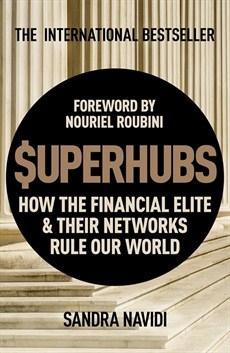 Superhubs "How the Financial Elite and Their Networks Rule our World"