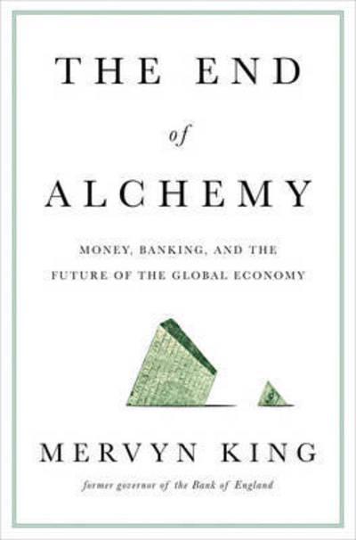 The End of Alchemy "Money, Banking, and the Future of the Global Economy"