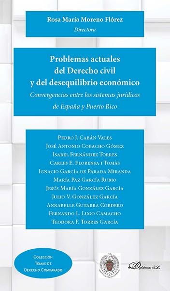 Problemas actuales del Derecho civil y del desequilibrio económico "Convergencias entre los sistemas jurídicos de España y Puerto Rico"