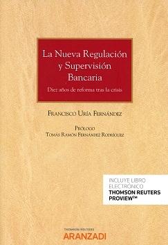 La nueva regulación y supervisión bancaria "Diez años de reforma tras la crisis"