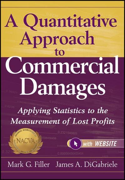A Quantitative Approach to Commercial Damages "Applying Statistics to the Measurement of Lost Profits "