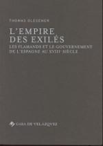 L'empire des exilés "Les Flamands et le gouvernement de l'Espagne au XVIIIe siècle"