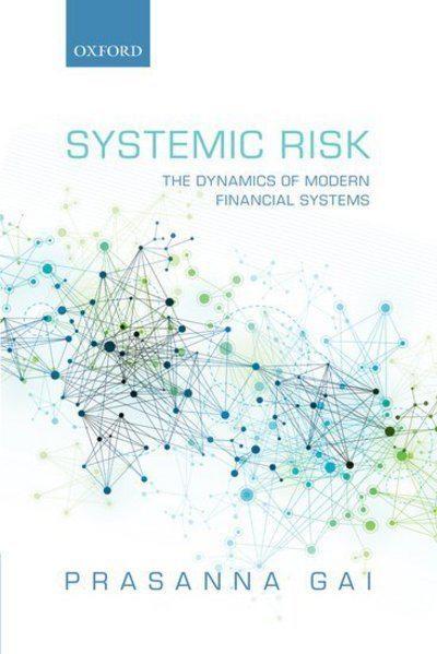 Systemic Risk "The Dynamics of Modern Financial Systems"