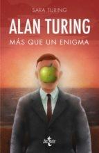 Alan Turing "Más que un enigma"