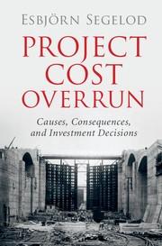 Project Cost Overrun "Causes, Consequences, and Investment Decisions "