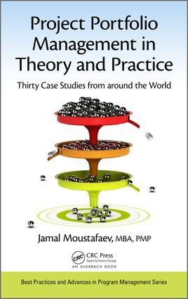Project Portfolio Management in Theory and Practice "Thirty Case Studies from around the World"