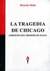La tragedia de Chicago "Orígenes del Primero de Mayo)"
