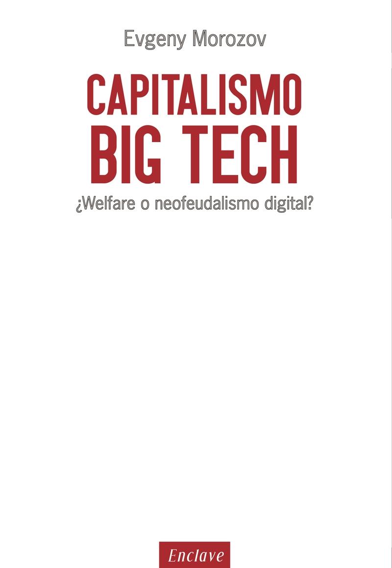 Capitalismo Big Tech "¿Welfare o neofeudalismo digital?"