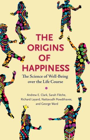 The Origins of Happiness "The Science of Well-Being Over the Life Course "