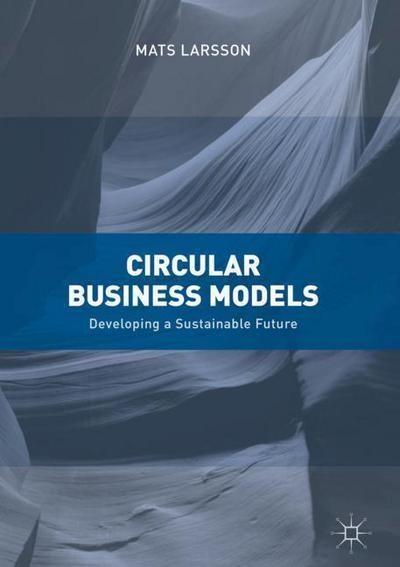 Circular Business Models "Developing a Sustainable Future"