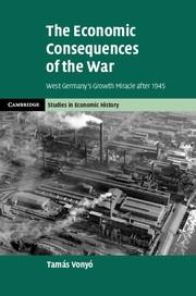 The Economic Consequences of the War "West Germany's Growth Miracle after 1945"