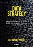Data Strategy "Cómo beneficiarse de un mundo de Big Data, analytics e internet de las cosas"