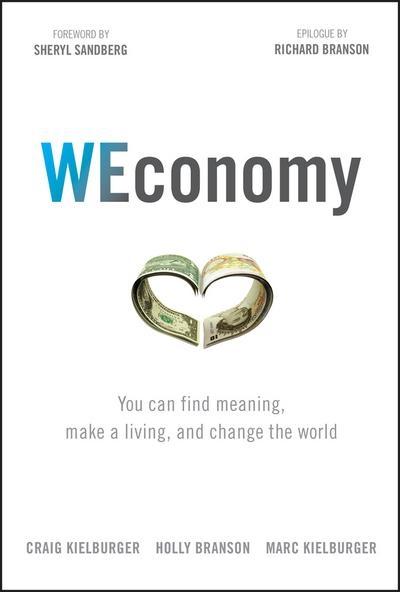 WEconomy "You Can Find Meaning, Make A Living, and Change the World"