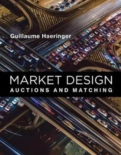 Market Design "Auctions and Matching"
