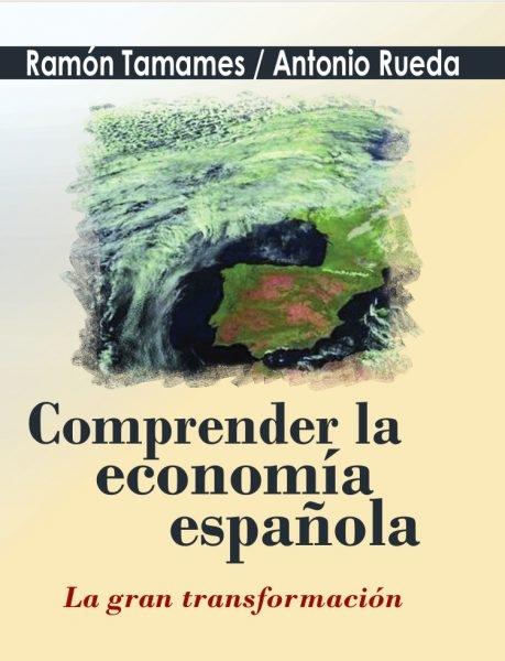 Comprender la economía española "La gran transformación"