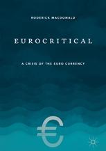 Eurocritical "A Crisis of the Euro Currency"