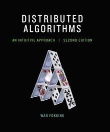 Distributed Algorithms "An Intuitive Approach "