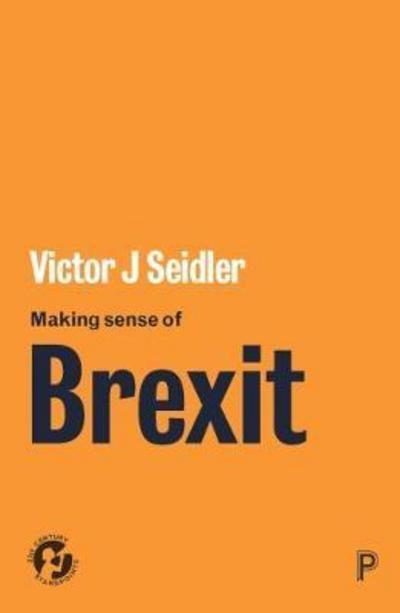 Making Sense of Brexit " Democracy, Europe and Uncertain Futures "