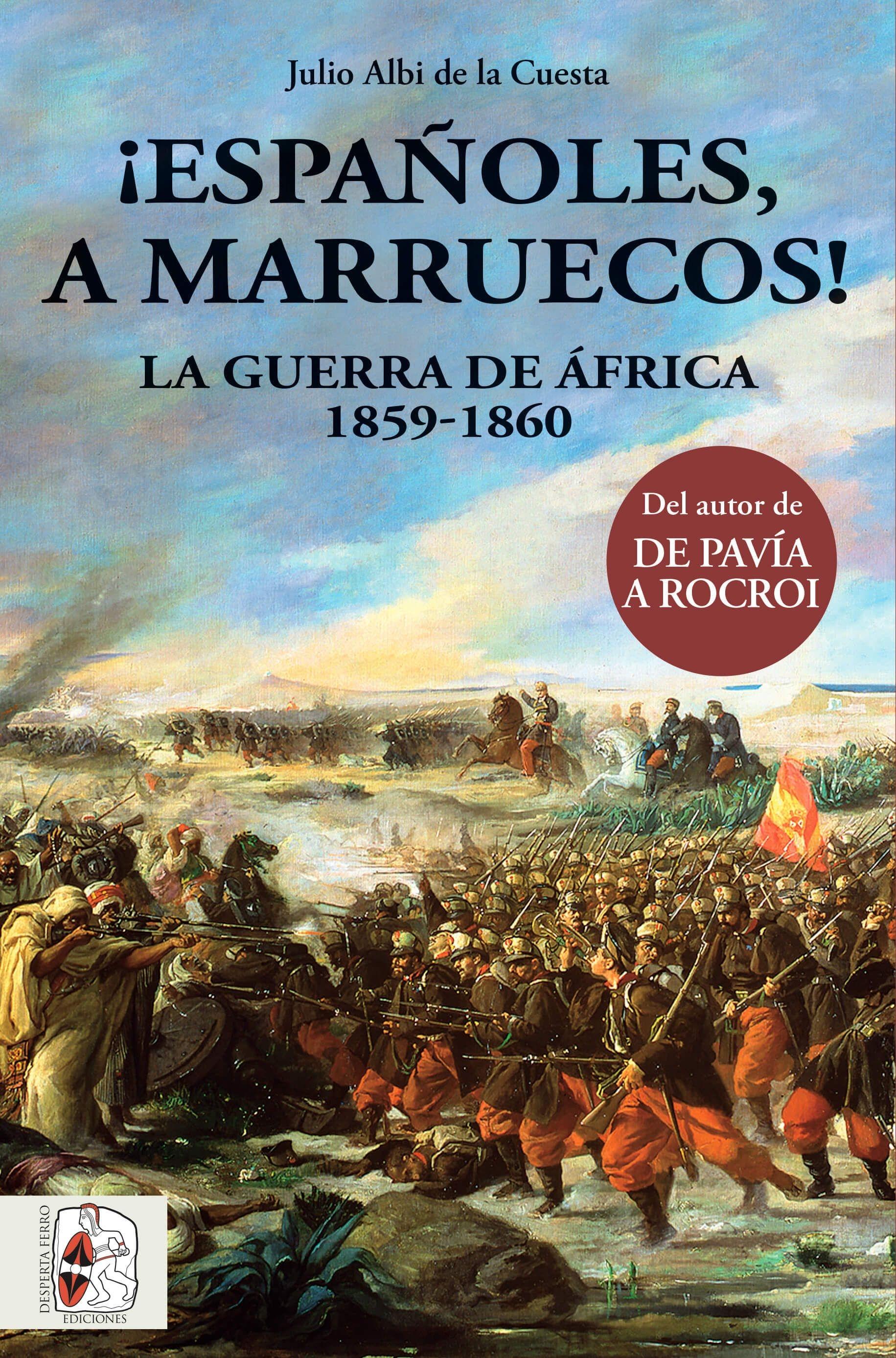 ¡Españoles a Marruecos! "La guerra de África 1859-1860"
