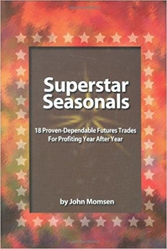 Superstar Seasonals "18 Proven-Dependable Futures Trades For Profiting Year After Year "