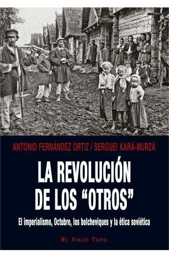 La revolución de los "otros" "El imperialismo, Octubre, los bolcheviques y la ética soviética"