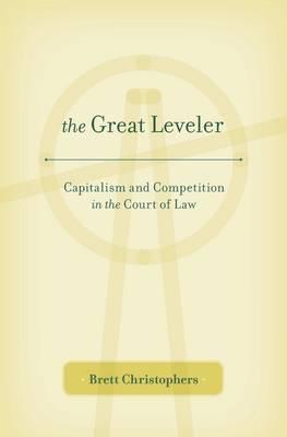 The Great Leveler "Capitalism and Competition in the Court of Law "