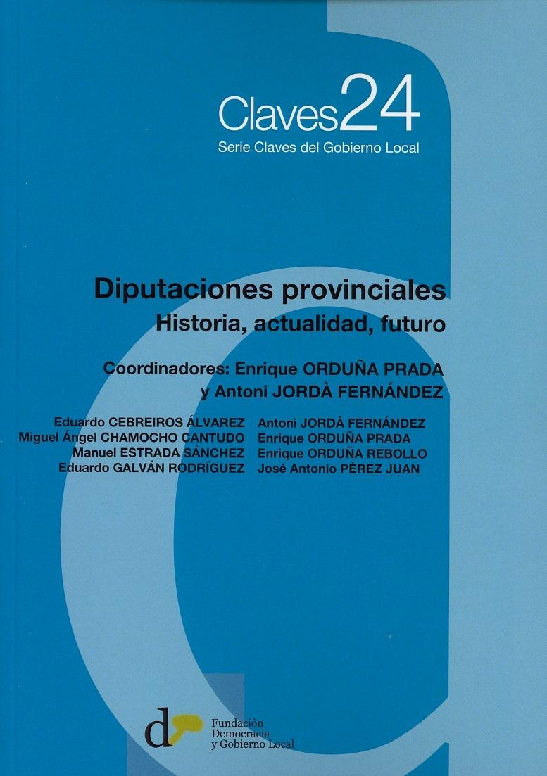 Diputaciones Provinciales: Historia, Actualidad, Futuro 