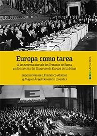 Europa como Tarea "A los 60 Años de los Tratados de Roma y a los 70 del Congreso de Europa de la Haya "