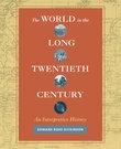 The World in the Long Twentieth Century "An Interpretive History"