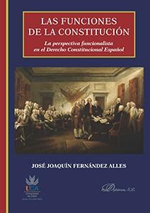 Las funciones de la Constitución "La perspectiva funcionalista en el Derecho Constitucional español"