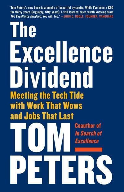 The Excellence Dividend "Meeting the Tech Tide With Work That Wows and Jobs That Last "