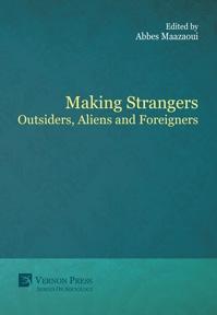 Making Strangers "Outsiders, Aliens and Foreigners"