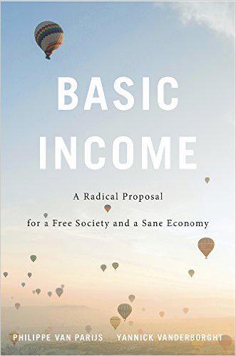 Basic Income "A Radical Proposal for a Free Society and a Sane Economy "