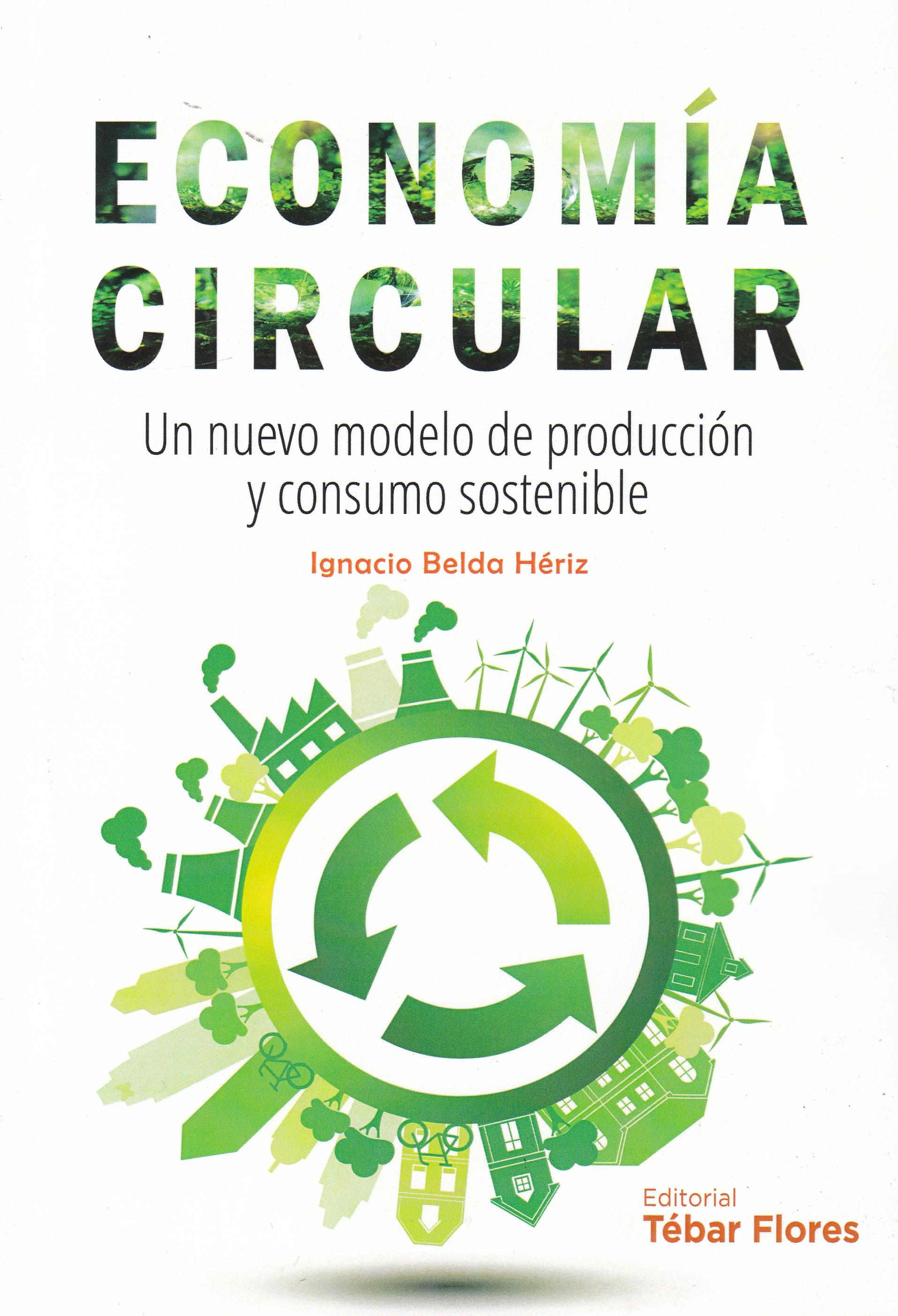 Economía circular "Un nuevo modelo de producción y consumo sostenible"
