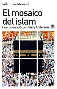 El mosaico del islam  "Una conversación con Perry Anderson"