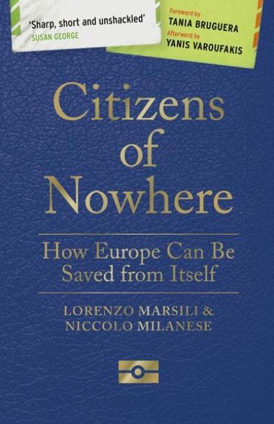 Citizens of Nowhere "How Europe Can Be Saved from Itself"
