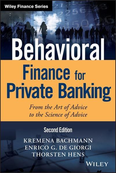 Behavioral Finance for Private Banking  "From the Art of Advice to the Science of Advice "