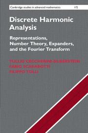 Discrete Harmonic Analysis "Representations, Number Theory, Expanders, and the Fourier Transform"