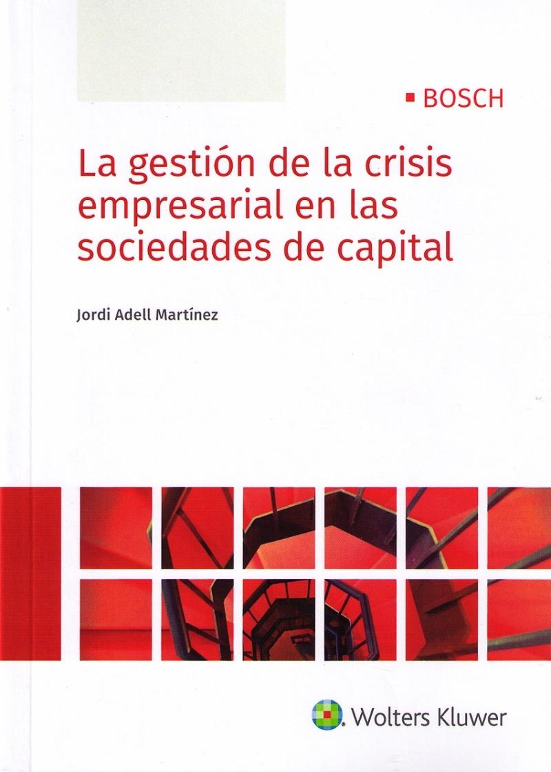 La Gestión de la Crisis Empresarial en las Sociedades de Capital