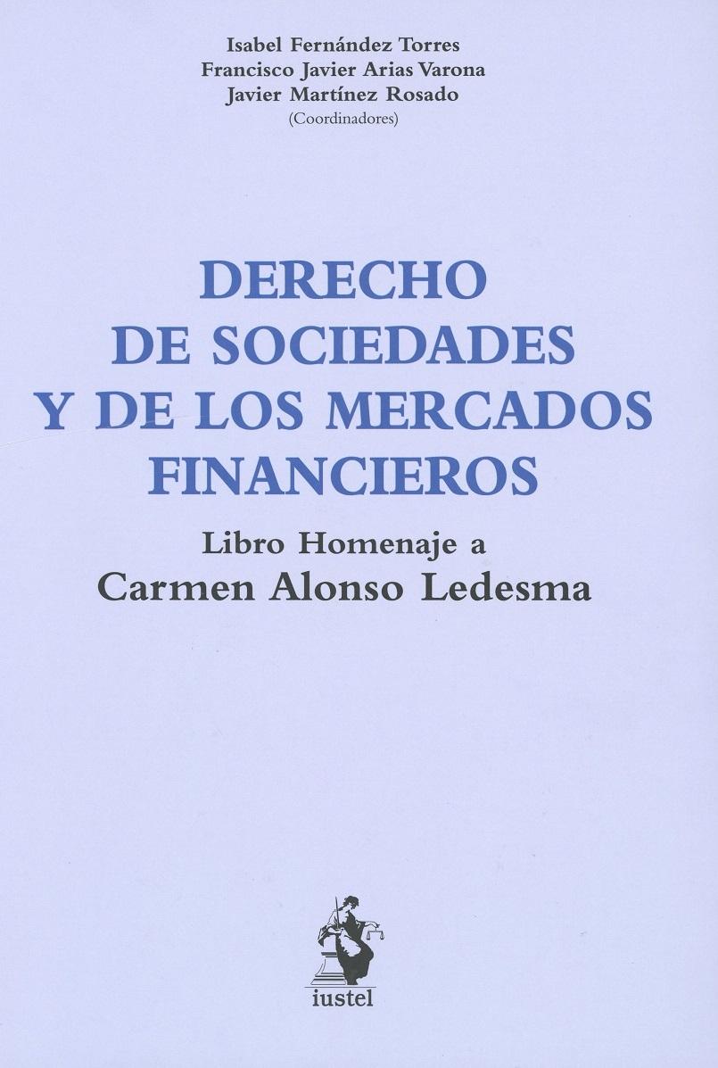 Derecho de Sociedades y de los Mercados Financieros "Libro Homenaje a Carmen Alonso Ledesma "