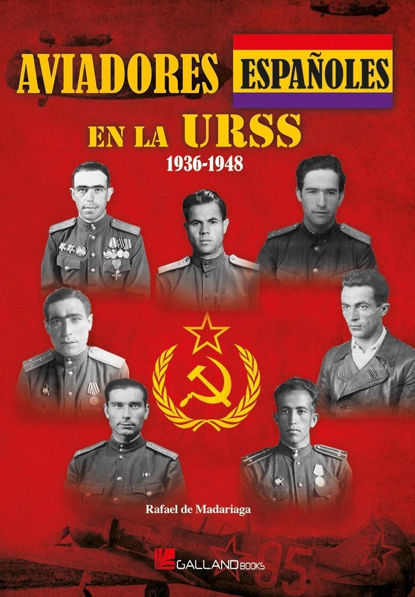 Aviadores españoles en la URSS "1936-1948"